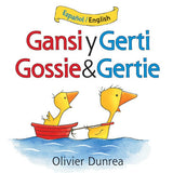 Gossie & Gertie - Gansi y Gerti by Olivier Dundee (Bilingual English/Español) - Board Book