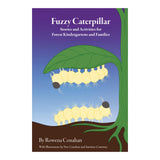 Fuzzy Caterpillar: Stories and Activities for Kindergartens and Families, by Rowena Conahan - Paperback