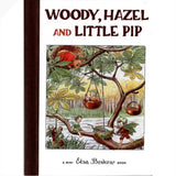 Woody, Hazel and Little Pip by Elsa Beskow - Hardcover