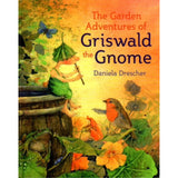 The Garden Adventures of Griswald the Gnome by Daniela Drescher - Hardcover