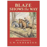 Blaze Shows the Way by C.W. Anderson