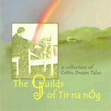 The Guilds of Tir na nÓg by Sieglinde De Francesca - A Collection of Celtic Dream Tales - Paperback