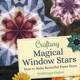 Crafting Magical Window Stars: How to Make Beautiful Paper Stars by Frederique Gueret - Paperback