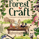 Forest Craft: A Child's Guide to Whittling in the Woodland by Richard Irvine - Paperback