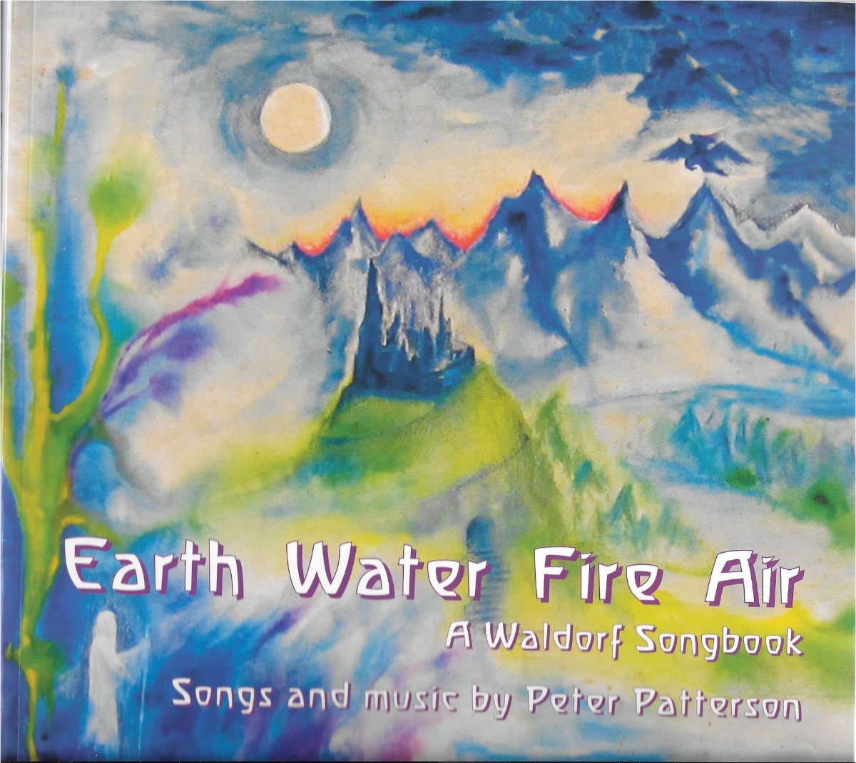 Earth Water Fire Air - A Waldorf Song Book front cover