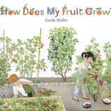How Does My Fruit Grow? by Gerda Muller - Hardcover