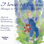 I love to be me: songs in the Mood of the Fifth by Channa A. Seidenberg- front