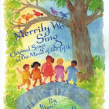 Merrily We Sing: Original Songs in the Mood of the Fifth by Ilian WIllwerth | Arts & Crafts, Parenting & Waldorf Education Books, Natural Wooden Toys at Palumba