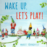 Wake Up, Let's Play! by Marit Törnqvist - Board Book