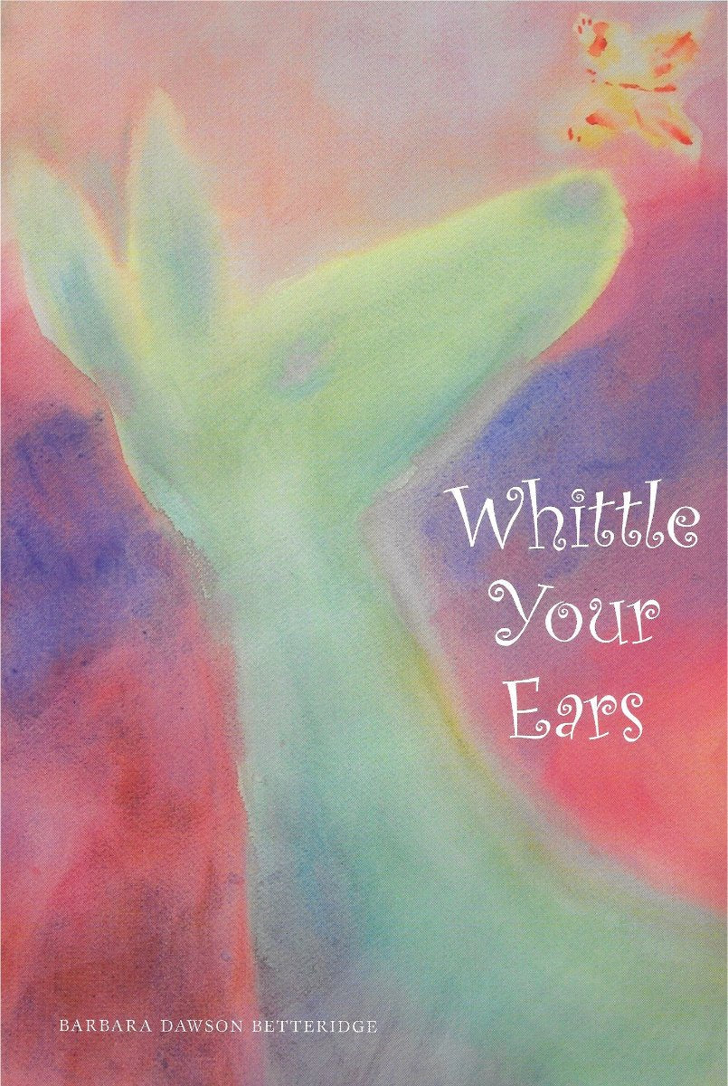 Whittle Your Ears By Barbara Dawson Betteridge, Front