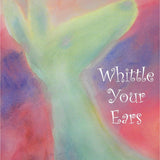 Whittle Your Ears By Barbara Dawson Betteridge, Front