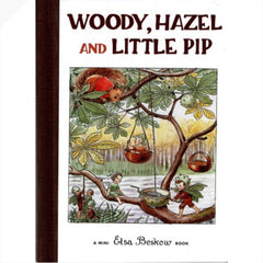 Woody, Hazel and Little Pip by Elsa Beskow - Hardcover