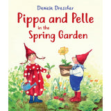 Pippa and Pelle in the Spring Garden by Daniela Drescher - Board Book