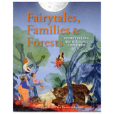 Fairytales, Families & Forests, by Georgiana Keable and Dawne McFarlane - Paperback
