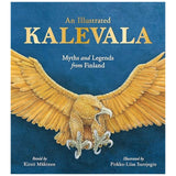 An Illustrated Kalevala Myths and Legends from Finland by Kirsti Mäkinen - Hardcover