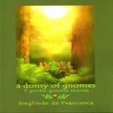 A Donsy of Gnomes - 7 Gentle Gnome Stories By Sieglinde De Francesca