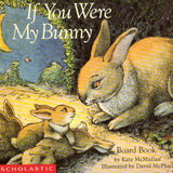If You Were My Bunny By Kate McMullan - Board Book