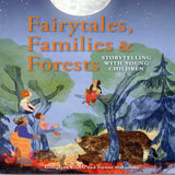 Fairytales, Families & Forests, by Georgiana Keable and Dawne McFarlane - Paperback