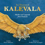 An Illustrated Kalevala Myths and Legends from Finland by Kirsti Mäkinen - Hardcover