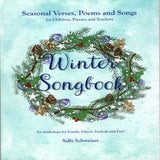 Winter Songbook - Seasonal Verses, Poems and Songs for Children, Parents and Teachers by  Sally Schweizer - Paperback