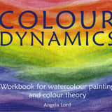 Colour Dynamics - Workbook for watercolour painting and colour theory By Angela Lord