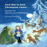 And this is how Christmas came... - Stories for Advent and Christmas by Georg DreiBig - Paperback