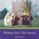 Making Fairy Tale Scenes | Arts & Crafts, Parenting & Waldorf Education Books, Natural Wooden Toys at Palumba