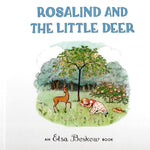 Rosalind and the Little Deer by Elsa Beskow | Picture Books, Story Books, Waldorf Dolls & Wooden Toys at Palumba